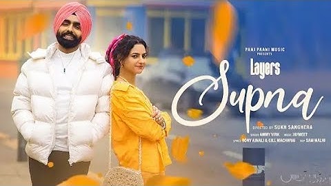 Supna (Official Video) Ammy Virk | Layers | New Punjabi Song 2023
