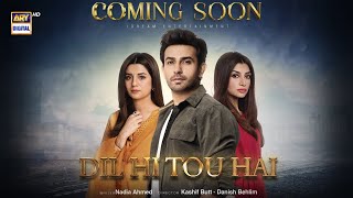 First Look - Dil Hi Tou Hai Coming Soon Ary Digital