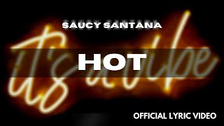 Saucy Santana - Hot [Official Lyric Video \& Official Audio]