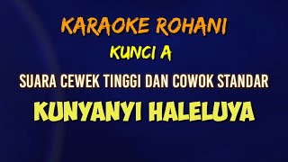 Karaoke Kunyanyi Haleluya || Suara Cewek Tinggi dan Cowok Standar (Kunci A)
