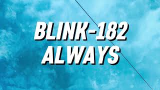 Download Lagu Blink-182 - Always (Lyrics) MP3