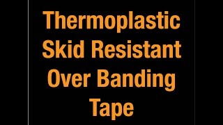 Thermoplastic Skid Resistant Over Banding Tape