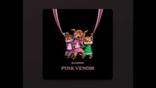 Blackpink | pink venom (chipmunk)