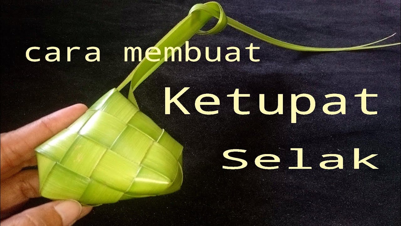 CARA MEMBUAT KETUPAT SELAK TERMUDAH | HOW TO MAKE KETUPAT FROM KALIMANTAN | UPDATE TERBARU