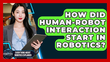 How Did Human-Robot Interaction Start In Robotics? - Everything About Robotics Explained