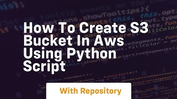 How to create s3 bucket in aws using python script