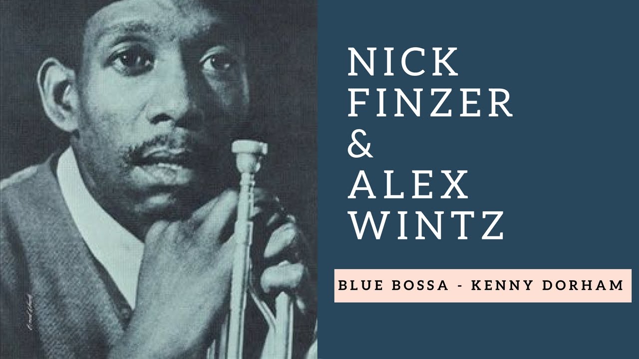 Watch Blue Bossa (Kenny Dorham) featuring Alex Wintz (Jazz Guitar and Trombone) | #DynamicDuos Ep. 19 on YouTube Watch Blue Bossa (Kenny Dorham) featuring Alex Wintz (Jazz Guitar and Trombone) | #DynamicDuos Ep. 19 on YouTube