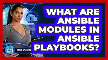 What Are Ansible Modules In Ansible Playbooks? - Cloud Stack Studio