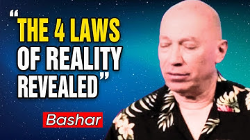 Bashar Channeling: Bashar Reveals the 4 Universal Laws That Create Your Reality