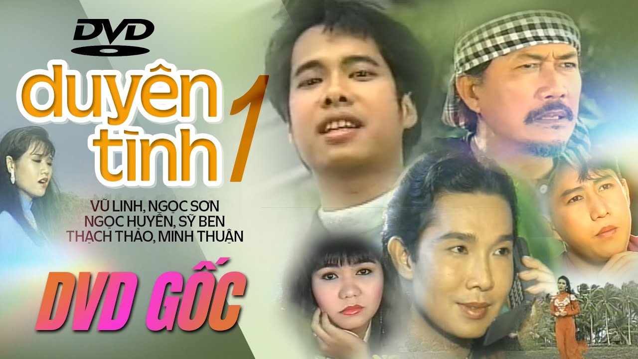 DVD Ca Nhạc Hài Kịch: DUYÊN TÌNH 1 - VŨ LINH, NGỌC SƠN, NGỌC HUYỀN, SỸ BEN, THẠCH THẢO, MINH THUẬN..