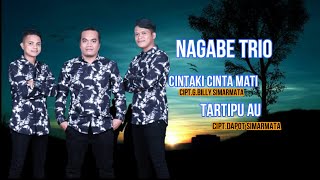 NAGABE TRIO ||CINTAKI CINTA MATI || TARTIPU AU||PERSONIL BARU