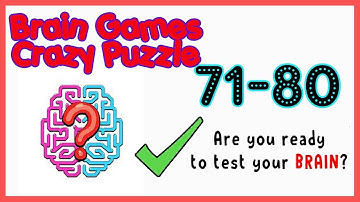 Brain Games Crazy Puzzle Level 71 72 73 74 75 76 77 78 79 80 Walkthrough Solution
