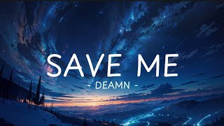 Save Me - DEAMN ( Lyrics   Vietsub )