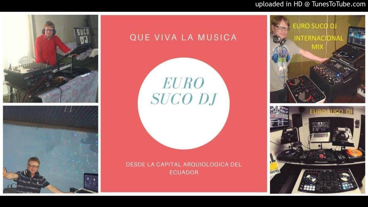 Mesclas En Vivo Euro Suco Dj Internacional 2019 You Mesclas En Vivo Euro Suco Dj Internacional 2019