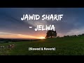 Jawid sharif  jelwa feat aryana sayeed slowed  reverblyrics