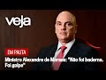 Alexandre de Moraes a VEJA: “Não foi baderna. Foi golpe” image