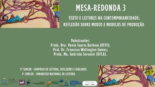 Mesa-redonda 3: Texto e leitores na contemporaneidade: reflexão sobre modos e modelos de produção