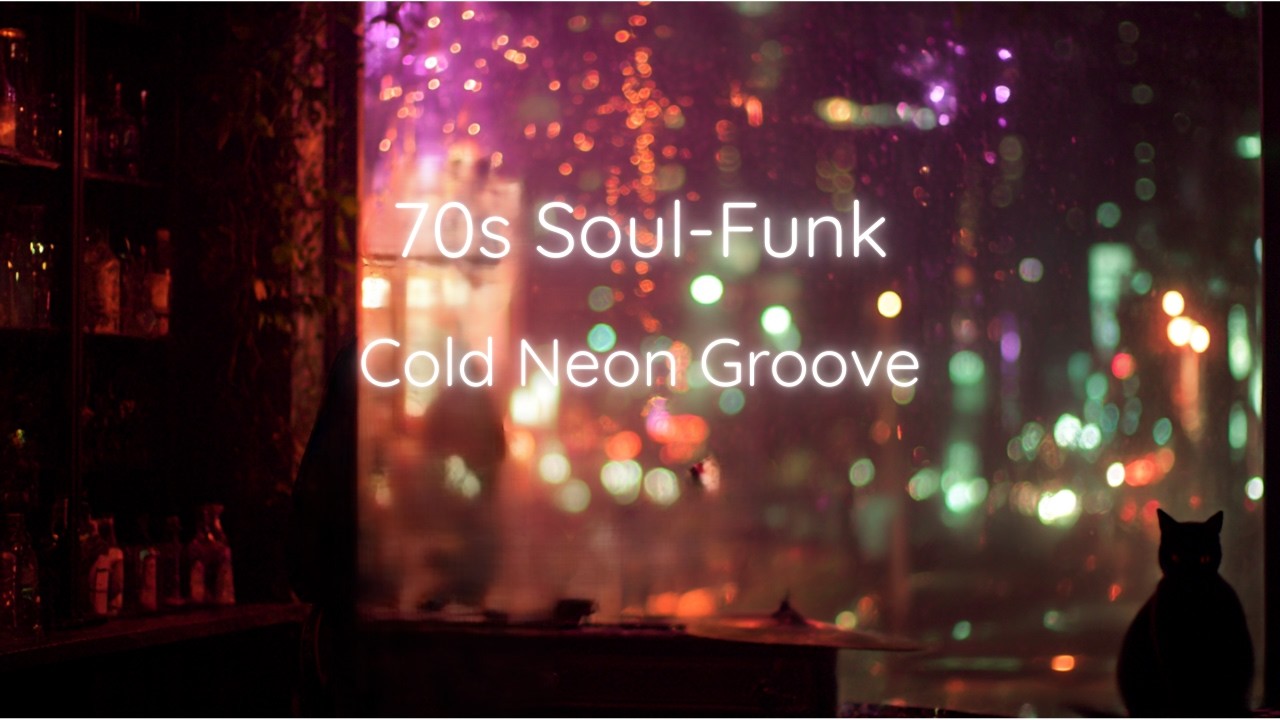 【70s Soul-Funk】Cold Neon Groove