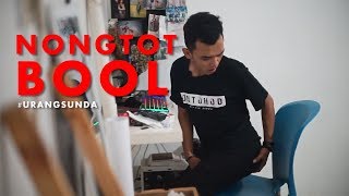 NONGTOT BOOL ( ketika ORANG SUNDA ngomong B.INDONESIA )