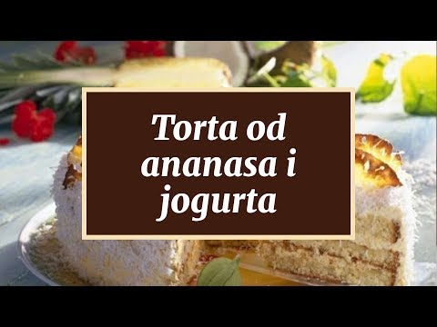 Video: Torta Od Jogurta I Ananasa