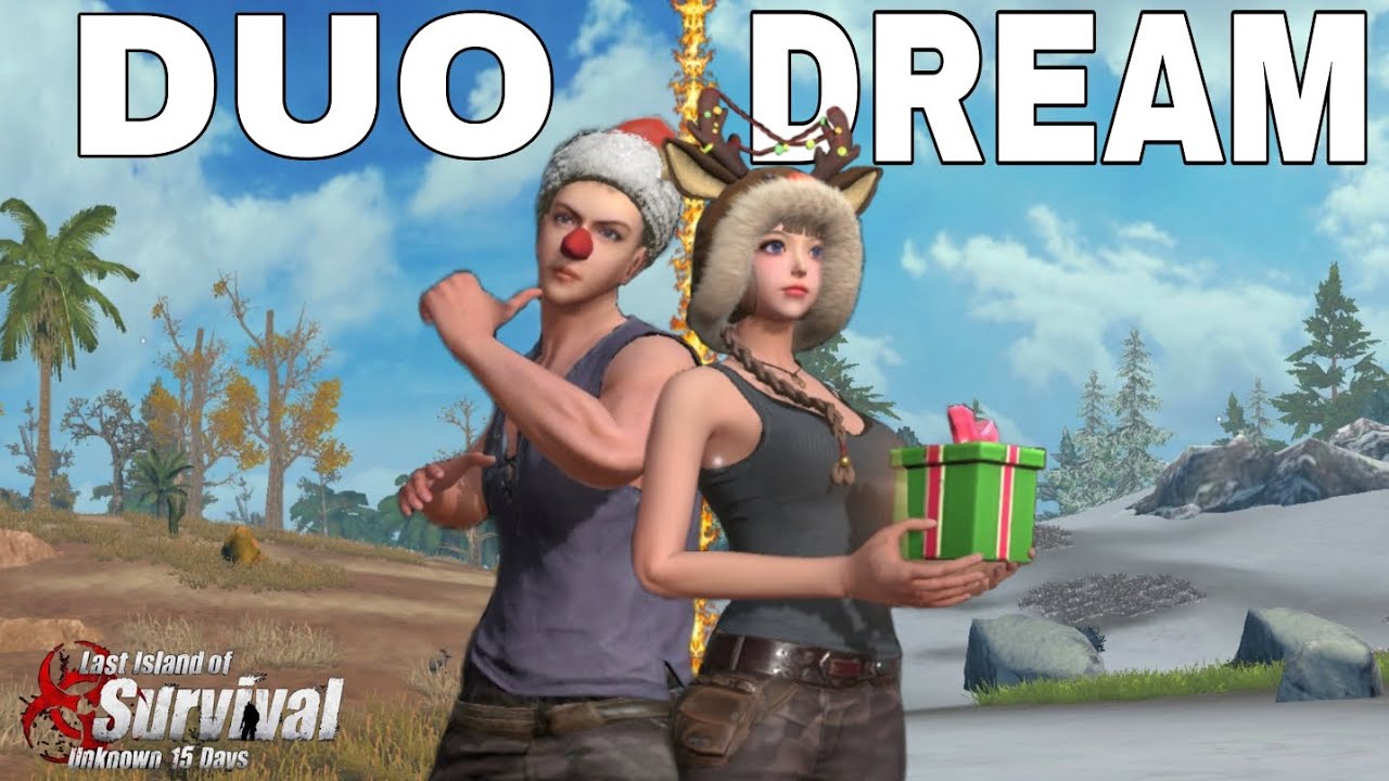 The duo's dream Last Island of Survival
