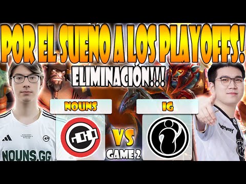 NOUNS VS IG BO3[GAME 2]ELIMINACION- YUMA, GUNNAR, LELIS VS EMO, FLYFLY-PGL WALLACHIA SEASON 2-DOTA 2