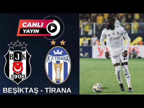 BEŞİKTAŞ TİRANA MAÇI CANLI İZLE