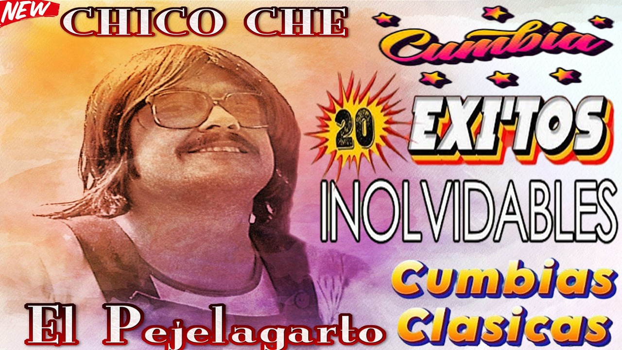 CHICO CHE 🎹🎸 GRANDES ÉXITOS ~ MÁS PURO CLASICAS DE LA CUMBIA💖🤞