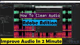 Improve Audio in 2 Minute -Adobe Audition 2025 || Noise Reduction Adobe Audition