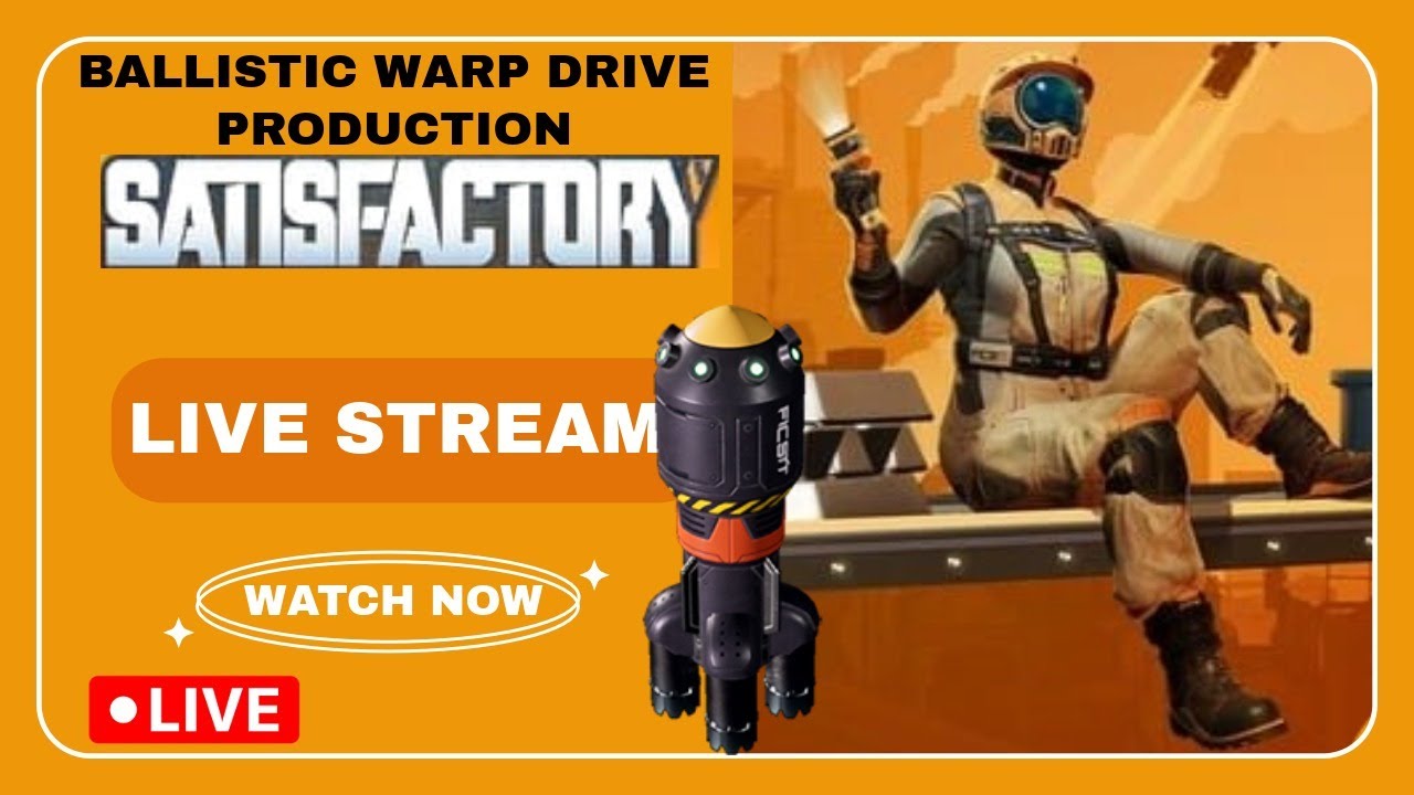 LIVE SATISFACTORY PHASE 5 BALLISTIC WARP DRIVE PRODUCTION XBOX SERIES X