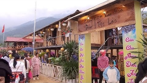 Tham Quan Không Gian Văn Hóa Các Dân Tộc Lự, Lào,Thái, Mông, Dao, Kinh | Lễ Hội Putaleng