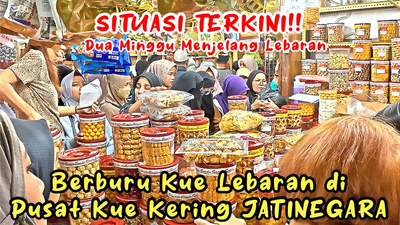 Berburu Kue Lebaran di Pusat Kue Kering Jatinegara Jakarta
