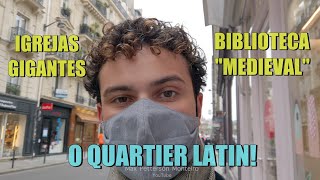 O QUARTIER LATIN DE PARIS - BIBLIOTECAS E IGREJAS 