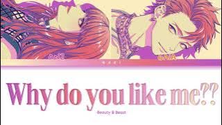 Beauty & Beast 'Why do you like me??’ Paradox Live (パラライ) Color Coded Lyrics (歌詞) KAN/ROM/ENG