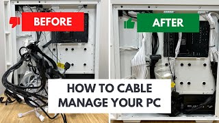 How To Cable Manage Your PC