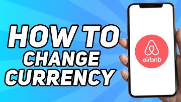 How to Change Currency on Airbnb (2025)
