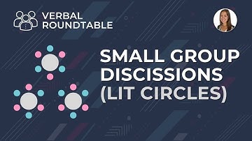 Small Group Discussions with the Verbal RoundTable (Lit Circles)