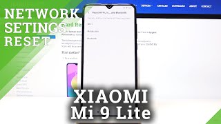 How to Reset Network Settings on XIAOMI Mi 9 Lite – Factory Network Settings