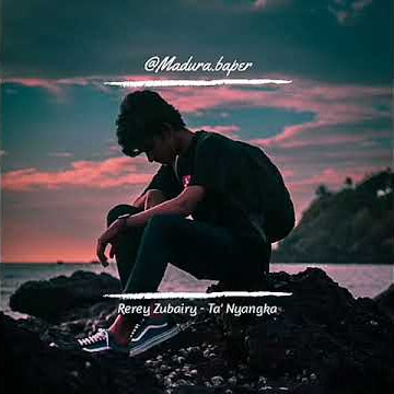 Rerey Zubairy - ta' nyangka (LAGU MADURA)