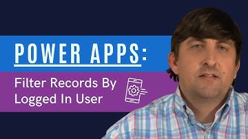 📱  Power Apps Filter Records By Logged In User [Tutorial]