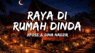 XPOSE & Dina Nadzir - Raya Di Rumah Dinda (Lirik Lagu Raya 2026)
