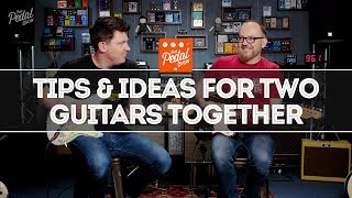 Tips &amp; Ideas For Two Guitarists Playing Together – That Pedal Show