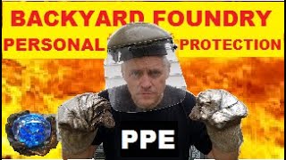 Personal Protective Equipment Ppe For The Backyard Foundry