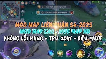 MOD MAP LIÊN QUÂN S4-2025 MỚI NHẤT KHÔNG LỖI MẠNG, SIÊU NHẸ, SIÊU MƯỢT CHO MÁY YẾU • NHP FIX LAG •