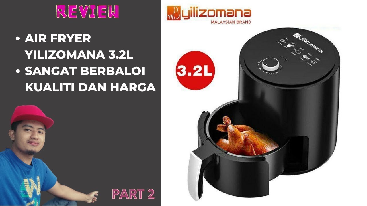 Review Air Fryer Yilizomana 3.2L part 2 Sangat Berbaloi Kualiti dan