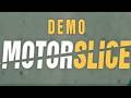 MotorSlice Demo