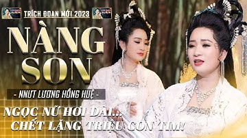 Chết Lặng Triệu Con Tim Khi Nghe NNƯT Lương Hồng Huệ Hát Hơi Dài Cao Ngất Trời - Trích Đoạn Nàng Son