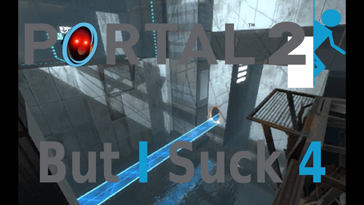 How I beat Portal 2, despite sucking. Part 4 - YouTube