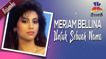 Meriam Bellina - Untuk Sebuah Nama