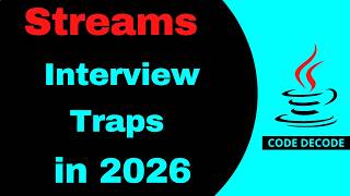 Famous Java 8 Streams Interview Traps in 2026 | Interview Questions and Answers | Code Decode Profile